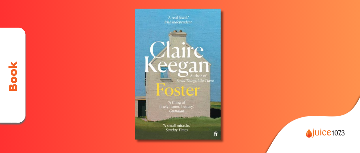 Finding safety and belonging in Claire Keegan’s ‘Foster’